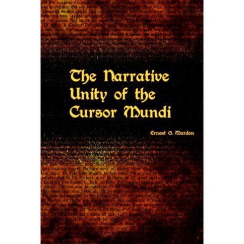 The Narrative Unity of the Cursor Mundi Paperback, Golden Meteorite Press