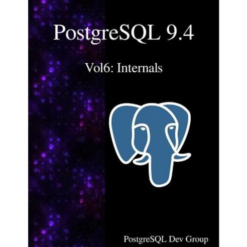 PostgreSQL 9.4 Vol6: Internals Paperback, Samurai Media Limited