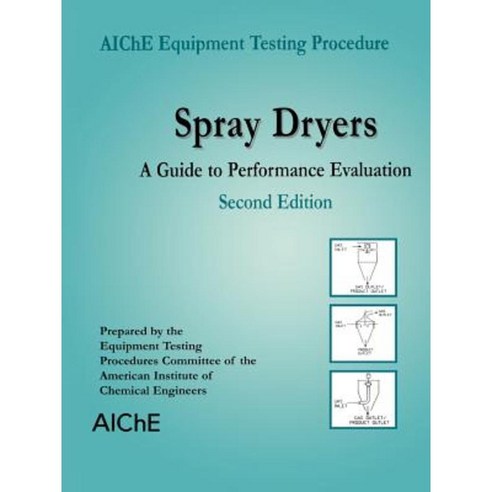 Spray Dryers: A Guide to Performance Evaluation Paperback, Wiley-Aiche