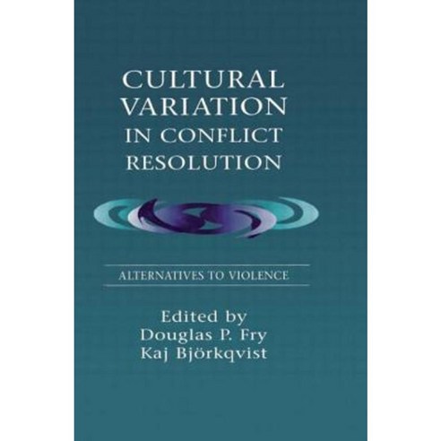 Cultural Variation in Conflict Resolution: Alternatives to Violence Paperback, Psychology Press