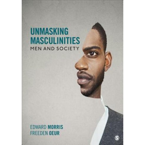 Unmasking Masculinities: Men and Society Paperback, Sage Publications, Inc