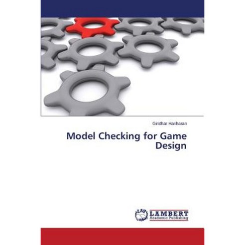 Model Checking for Game Design Paperback, LAP Lambert Academic Publishing