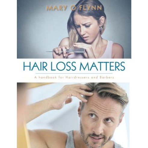 Hair Loss Matters: A Handbook for Hairdressers and Barbers Paperback, Authorhouse