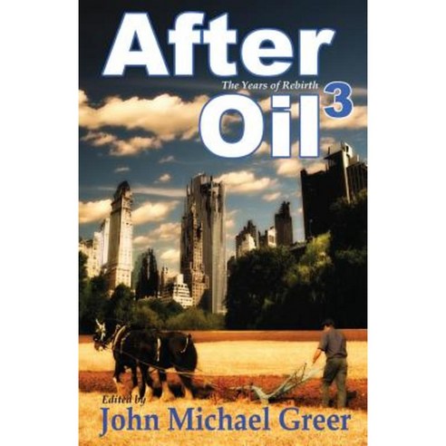 After Oil 3: The Years of Rebirth Paperback, Founders House Publishing LLC