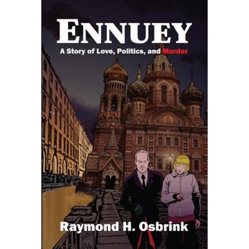 Ennuey: A Story of Love Politics and Murder Paperback, Dorrance Publishing Co.