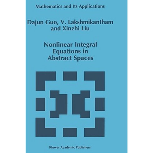 Nonlinear Integral Equations in Abstract Spaces Hardcover, Springer ...