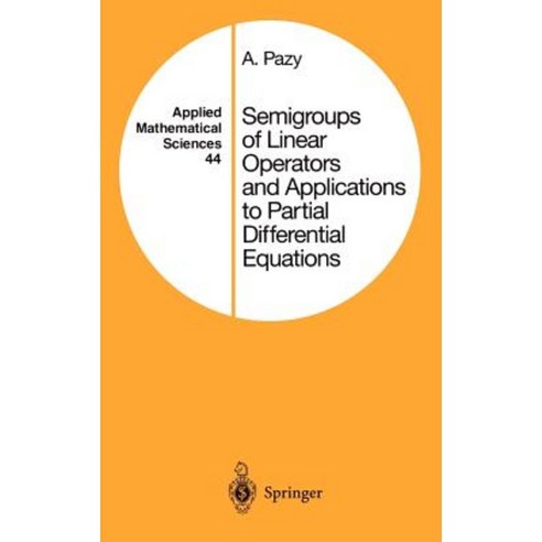 Semigroups of Linear Operators and Applications to Partial Differential Equations Hardcover, Springer