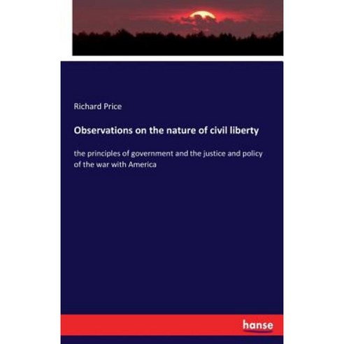Observations on the Nature of Civil Liberty Paperback, Hansebooks