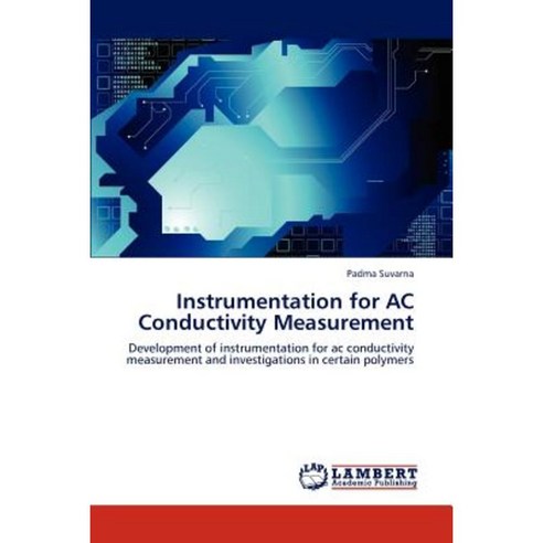 Instrumentation for AC Conductivity Measurement Paperback, LAP Lambert Academic Publishing