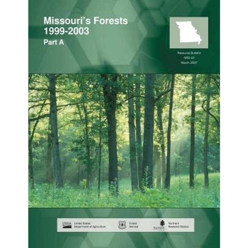 Missouri''s Forests 1999-2003 Part a Paperback, Createspace