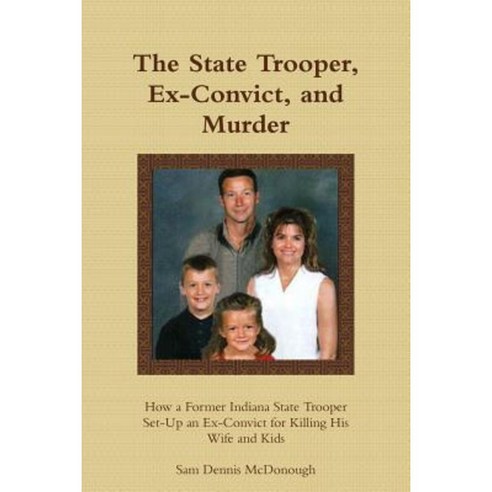 The State Trooper Ex-Convict and Murder Paperback, Lulu.com
