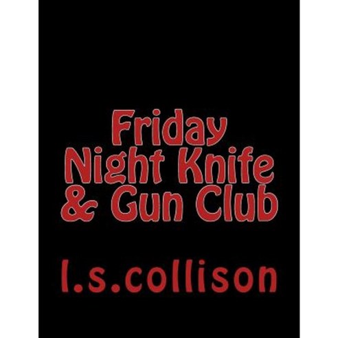Friday Night Knife & Gun Club: Noir Fiction from the Night Shift Paperback, Fiction House Ltd.