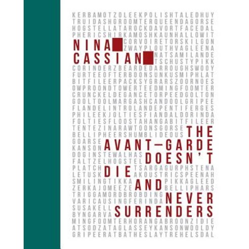 The Avant Garde Doesn''t Die and Never Surrenders Paperback, New Meridian Arts