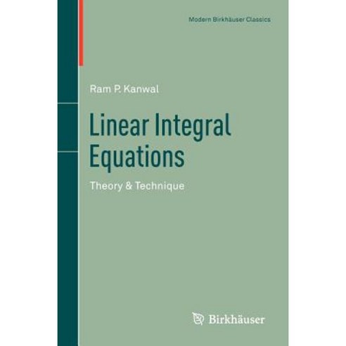 Linear Integral Equations: Theory & Technique Paperback, Birkhauser