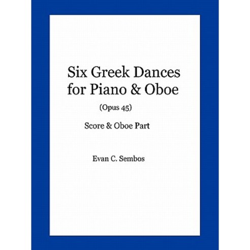 Six Greek Dances for Piano & Oboe (Opus 45) Paperback, Lulu.com