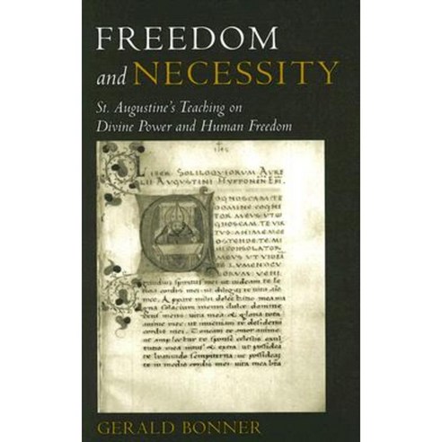 Freedom and Necessity: St. Augustine''s Teaching on Divine Power and Human Freedom Paperback, Catholic University of America Press