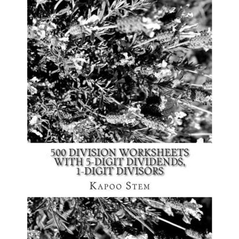 500 Division Worksheets with 5-Digit Dividends 1-Digit Divisors: Math Practice Workbook Paperback, Createspace