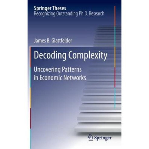 Decoding Complexity: Uncovering Patterns in Economic Networks Hardcover, Springer