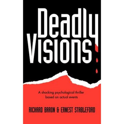 Deadly Visions: A Shocking Psychological Thriller Based on Actual Events Hardcover, Authorhouse