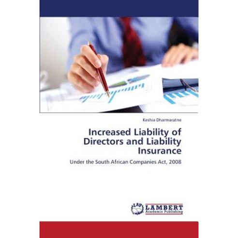 Increased Liability of Directors and Liability Insurance Paperback, LAP Lambert Academic Publishing
