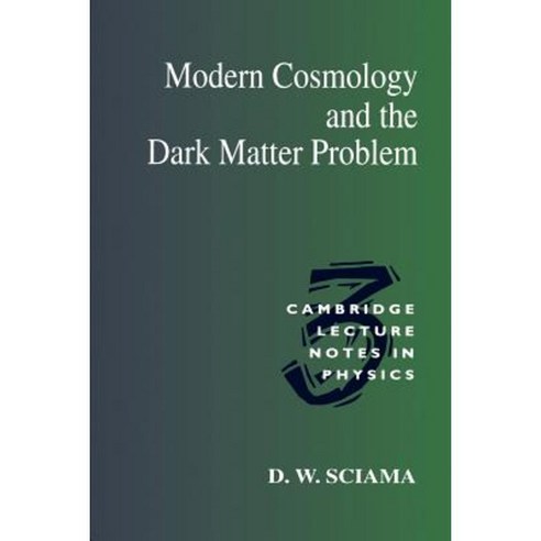 Modern Cosmology and the Dark Matter Problem Paperback, Cambridge University Press