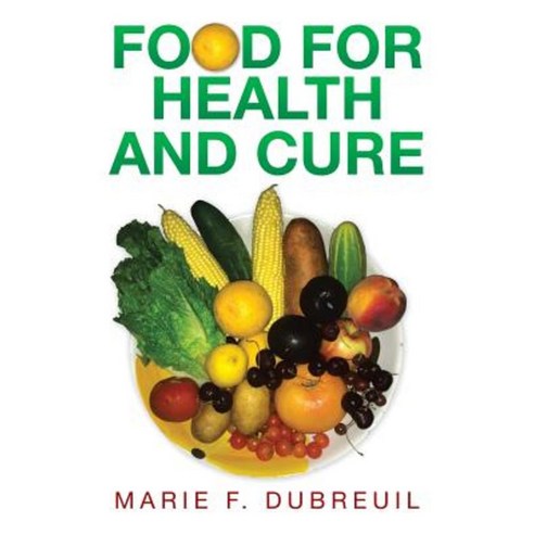 Food for Health and Cure Paperback, Xlibris