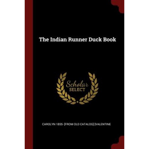 The Indian Runner Duck Book Paperback, Andesite Press
