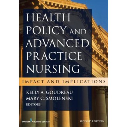 Health Policy and Advanced Practice Nursing Second Edition: Impact and Implications Paperback, Springer Publishing Company