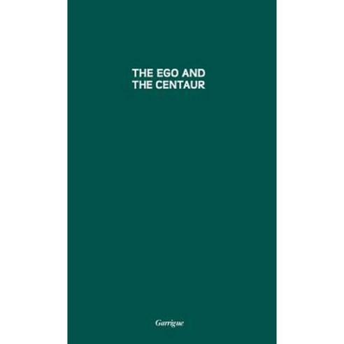 Ego and the Centaur Hardcover, Greenwood Press
