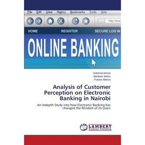 Analysis of Customer Perception on Electronic Banking in Nairobi Paperback, LAP Lambert Academic Publishing