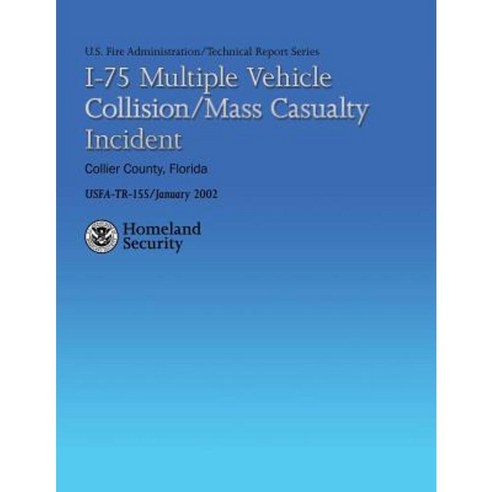 I-75 Multiple Vehicle Collision/Mass Casualty Incident- Collier County Florida Paperback, Createspace
