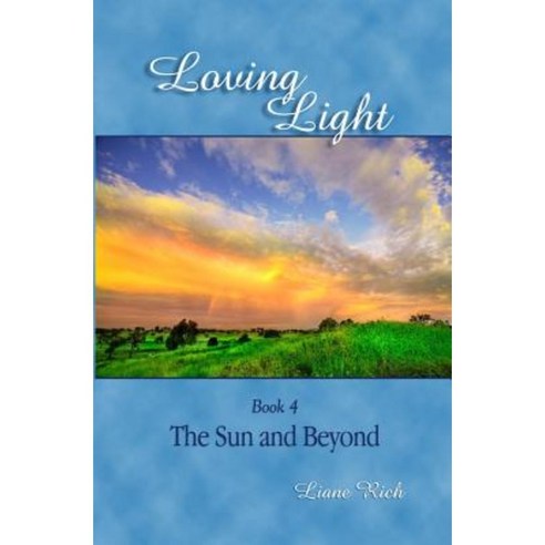 Loving Light Book 4 the Sun and Beyond Paperback, Loving Light Books