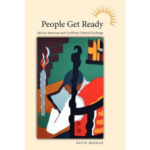 People Get Ready: African American and Caribbean Cultural Exchange Paperback, University Press of Mississippi