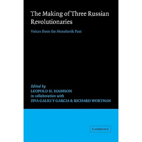 The Making of Three Russian Revolutionaries, Cambridge University Press