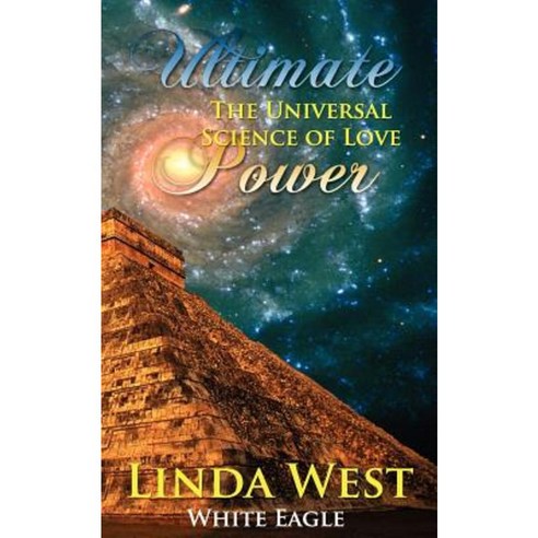 Ultimate Power: The Universal Science of Love Paperback, Inner Vision