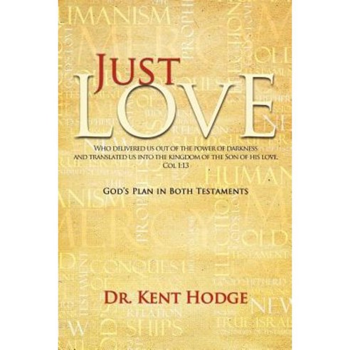 Just Love: God''s Plan in Both Testaments Paperback, Authorhouse