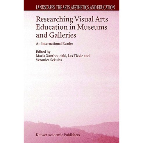Researching Visual Arts Education in Museums and Galleries: An International Reader Paperback, Springer
