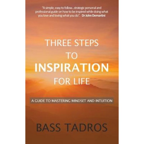 Three Steps to Inspiration for Life: A Guide to Mastering Mindset and Intuition Paperback, Conscious Care Publishing Pty Ltd