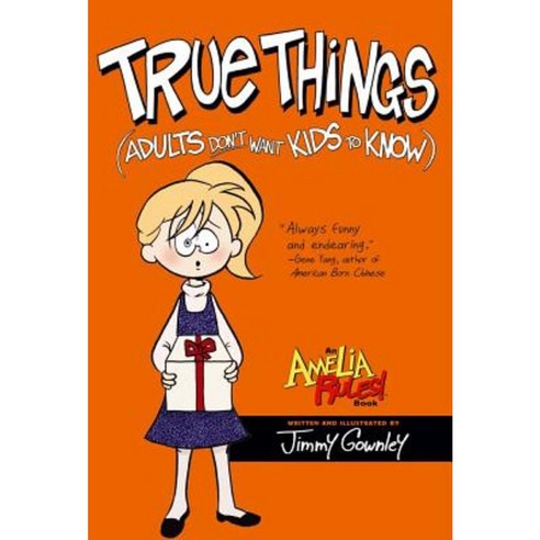 True Things (Adults Don''t Want Kids to Know) Hardcover, Atheneum Books for Young Readers
