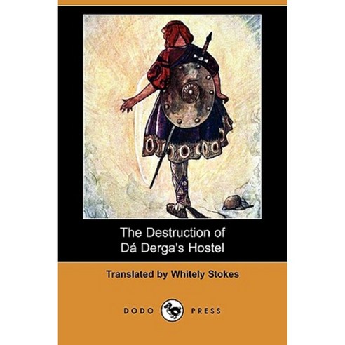 The Destruction of Da Derga''s Hostel (Dodo Press) Paperback, Dodo Press
