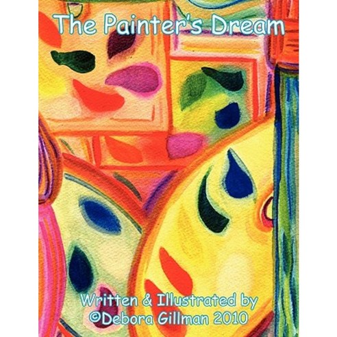 The Painter''s Dream Paperback, Xlibris