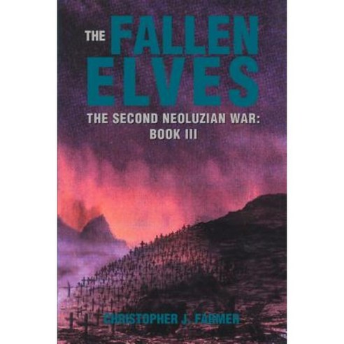 The Fallen Elves: The Second Neoluzian War: Book III Paperback, iUniverse