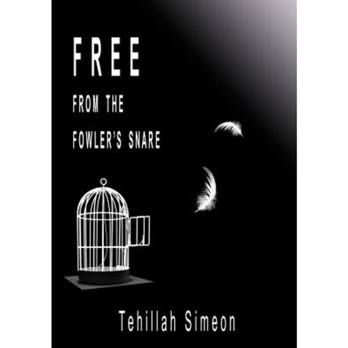 Free from the Fowler''s Snare Paperback, Lulu.com