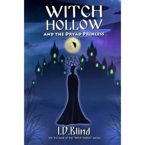 Witch Hollow and the Dryad Princess Paperback, Createspace