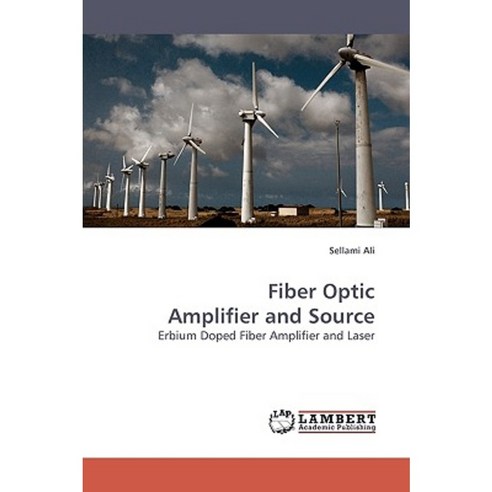 Fiber Optic Amplifier and Source Paperback, LAP Lambert Academic Publishing