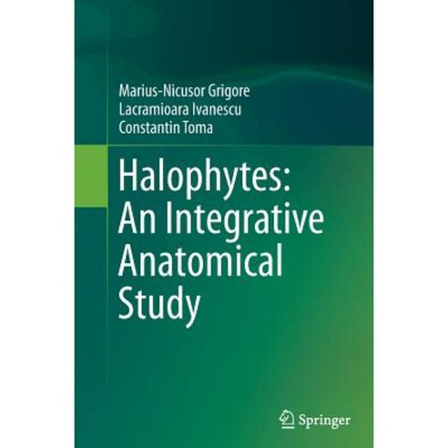 Halophytes: An Integrative Anatomical Study Paperback, Springer