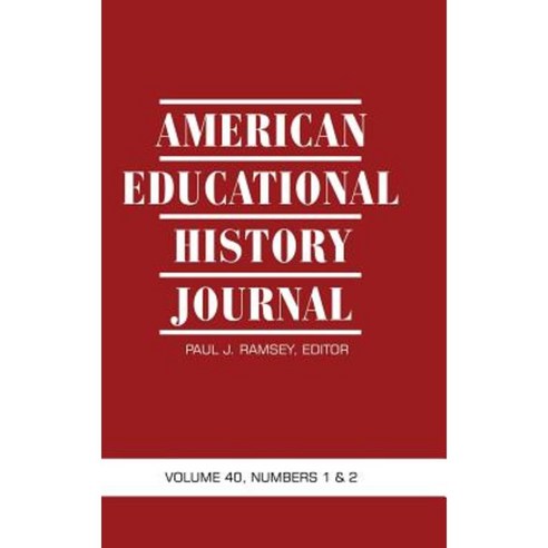 American Educational History Journal Volume 40 Numbers 1 & 2 (Hc) Hardcover, Information Age Publishing