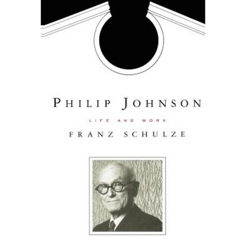 Philip Johnson: Life and Work Paperback, University of Chicago Press