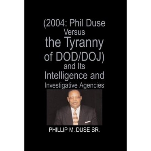 Phil Duse Versus the Tyranny of Dod Hardcover, Xlibris Corporation