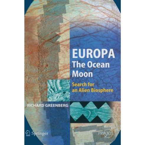 Europa - The Ocean Moon: Search for an Alien Biosphere Hardcover, Springer